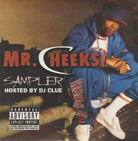 Mr. Cheeks: Sampler: Hosted By DJ Clue Promo w/ Artwork