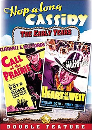 Hop-a-long Cassidy: The Early Years: Call Of The Prairie & Heart Of The West