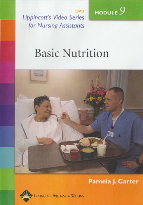 Lippincott's Video Series For Nursing Assistants: Basic Nutrition Module 9