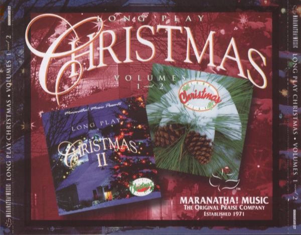 Maranatha! Music: Long Play Christmas Volumes 1 & 2