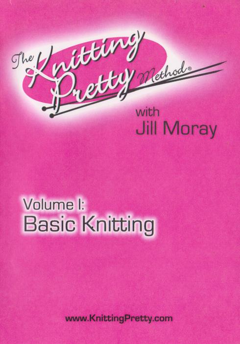 The Knitting Pretty Method: Basic Knitting Vol. 1