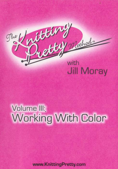 The Knitting Pretty Method: Working With Color Vol. 3