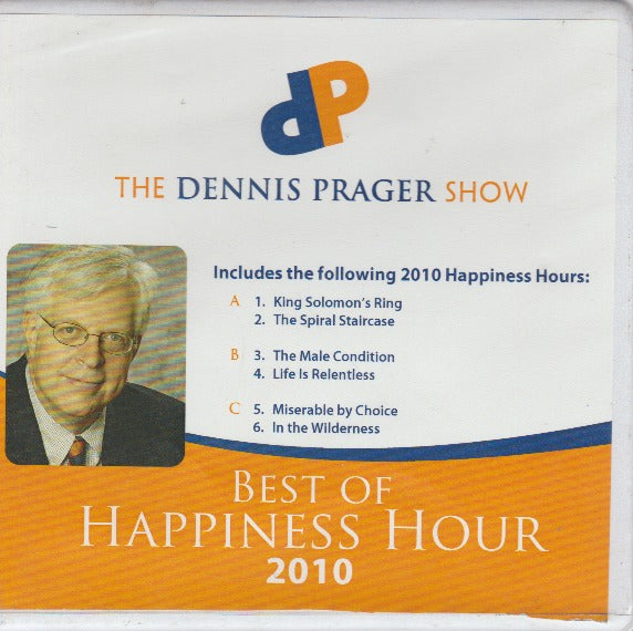 The Dennis Prager Show: The Best Of Happiness Hour 2010