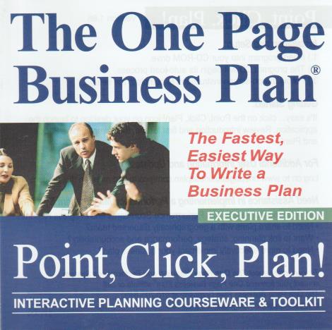 The One Page Business Plan: Point, Click, Plan! Executive