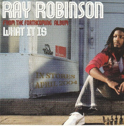 Ray Robinson: What It Is Promo w/ Artwork