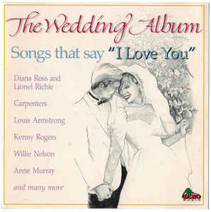The Wedding Album: Songs That Say I Love You