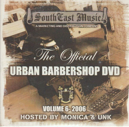 The Official Urban Barbershop DVD Hosted By Monica & UNK Volume 6