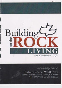 Building On The Rock: Living The Christian Life