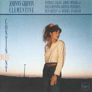 Johnny Griffin, Clementine: Continent Bleu