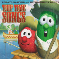Tomato Sawyer And Huckleberry Larry: Trip Time Songs