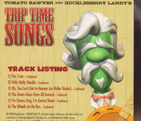 Tomato Sawyer And Huckleberry Larry: Trip Time Songs