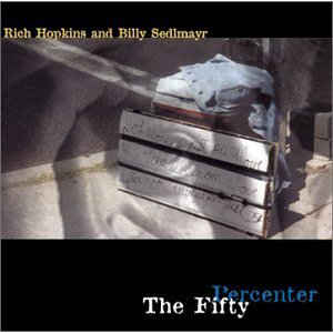 Rich Hopkins And Billy Sedlmayr: The Fifty Percenter