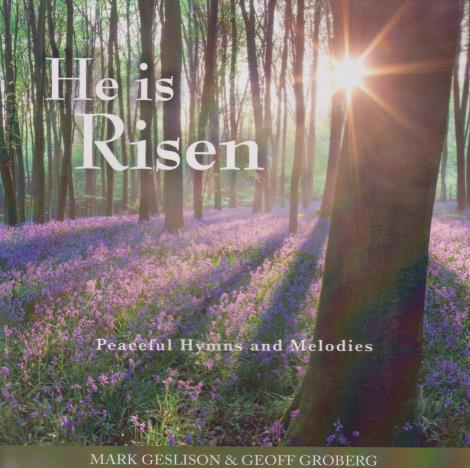 He Is Risen: Peaceful Hymns And Melodies