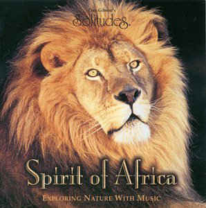 Solitudes: Spirit Of Africa