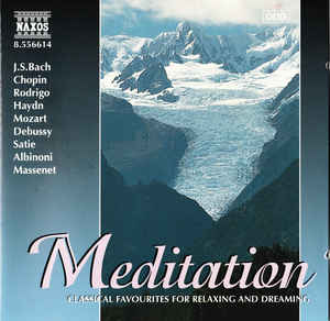 Meditation: Classical Favourites For Relaxing And Dreaming - NeverDieMedia
