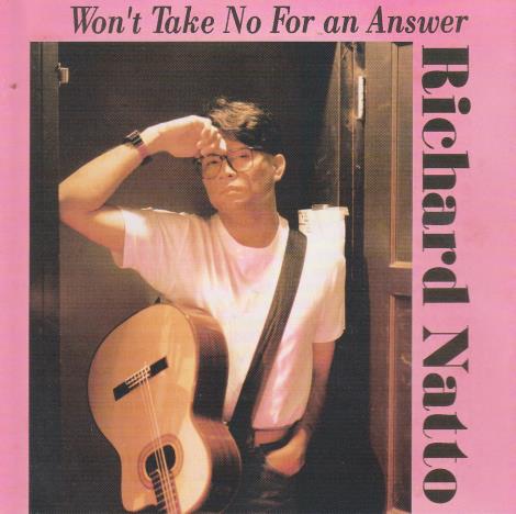 Richard Natto: Won't Take No For An Answer