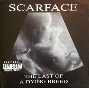 Scarface: The Last Of A Dying Breed