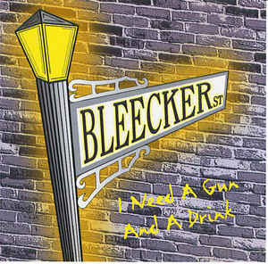 Bleecker St.: I Need A Gun And A Drink