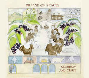 Village Of Spaces: Alchemy And Trust