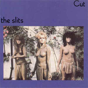 The Slits: Cut