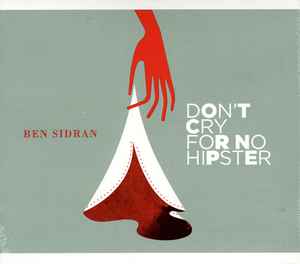 Ben Sidran: Don't Cry For No Hipster