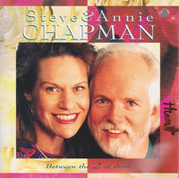 Steve & Annie Chapman: Between The 2 Of Them
