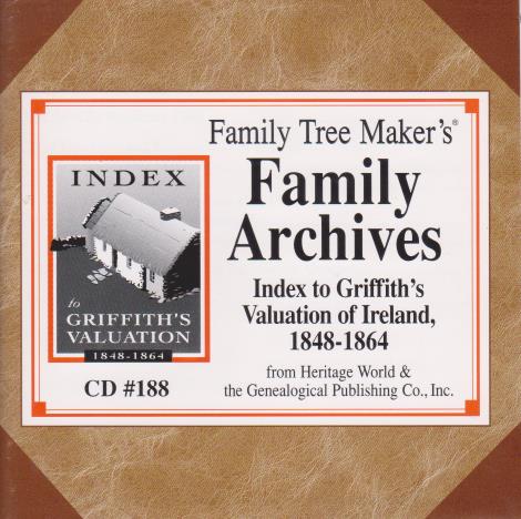 Family Tree Maker: Family Archives Index To Griffith's Valuation Of Ireland, 1848-1864 #188