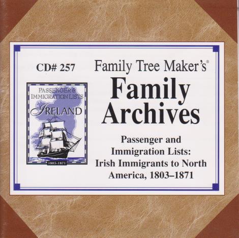 Family Tree Maker: Family Archives Immigration Lists: Irish Immigrants To North America, 1803-1871