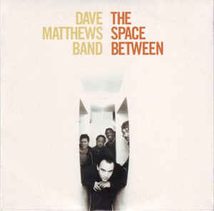 Dave Matthews Band: The Space Between w/ Artwork