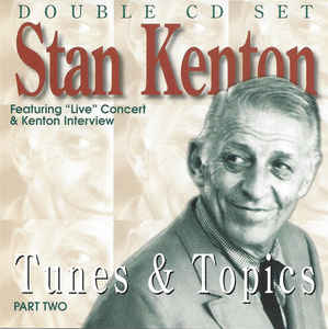 Stan Kenton: Tunes & Topics Part Two