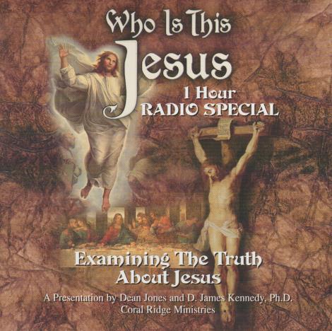 Who Is This Jesus: 1 Hour Radio Special: Examining The Truth About Jesus