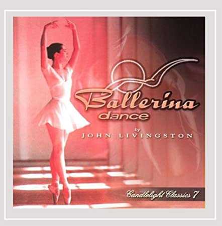 John Livingston: Candlelight Classics 7: Ballerina Dance