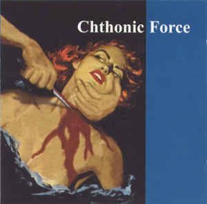 Chthonic Force w/ Artwork