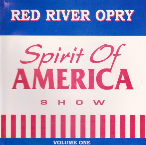 Red River Opry: Spirit Of America Show Vol. 1