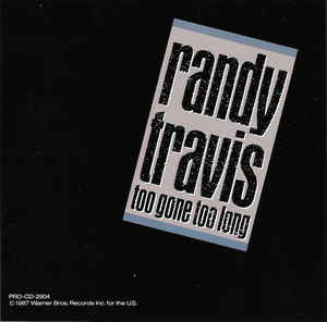 Randy Travis: Too Gone Too Long Promo w/ Artwork