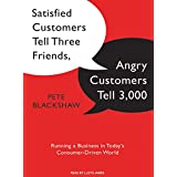 Satisfied Customers Tell Three Friends, Angry Customers Tell 3,000 Unabridged