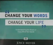 Change Your Words, Change Your Life: Understanding The Power Of Every Word You Speak