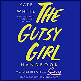 The Gutsy Girl Handbook: Your Manifesto For Success Unabridged
