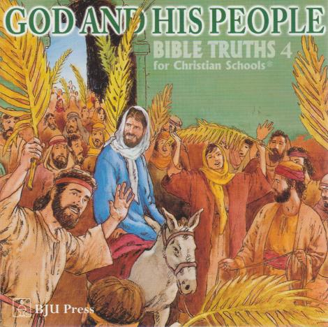 God & His People: Bible Truths 4 For Christian Schools w/ Artwork - NeverDieMedia