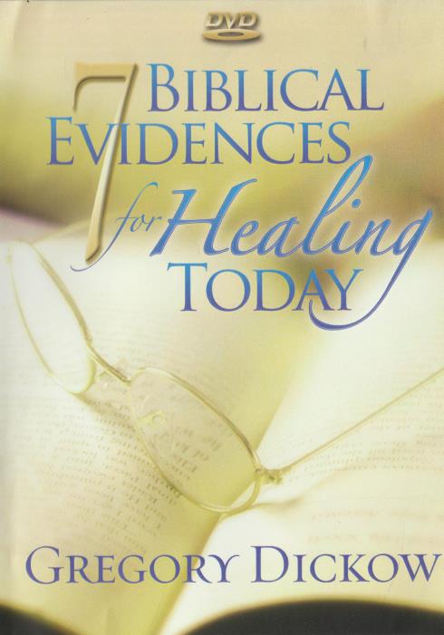 7 Biblical Evidences For Healings Today By Gregory Dickow