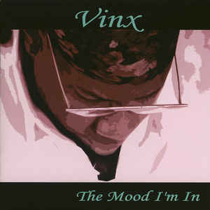 Vinx: The Mood I'm In w/ Artwork