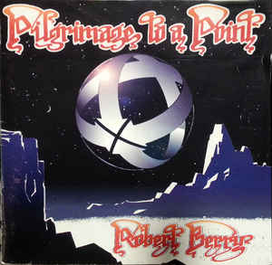Robert Berry: Pilgrimage To A Point w/ Artwork