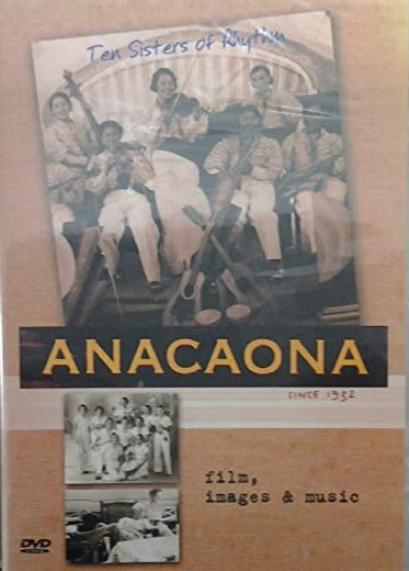 Anacona: Ten Sisters Of Rhythm: Film, Images & Music
