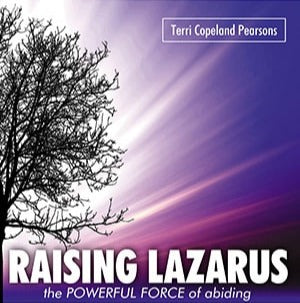 Raising Lazarus: The Powerful Force Of Abiding