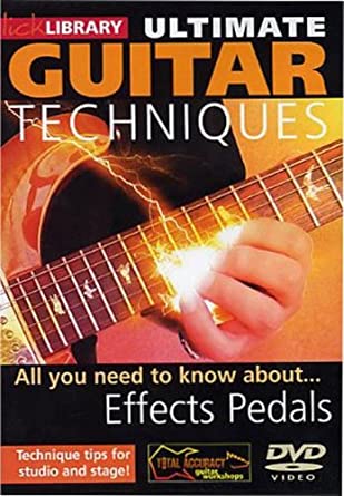 Ultimate Guitar Techniques: All You Need To Know About Effects Pedals