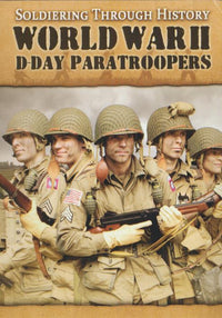 Soldiering Through History: World War II D-Day Paratroopers
