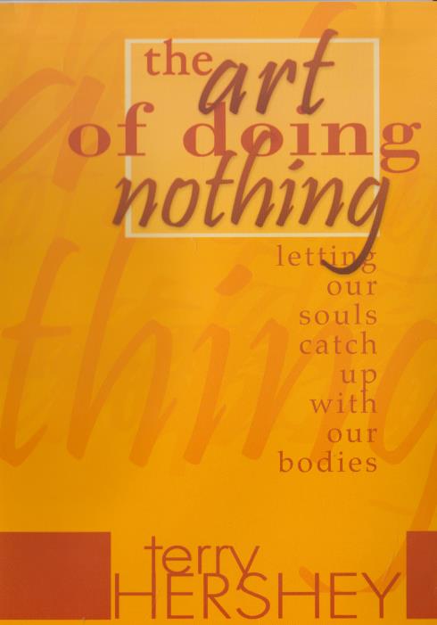 The Art Of Doing Nothing: Letting Our Souls Catch Up With Our Bodies