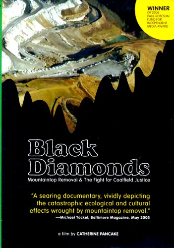 Black Diamonds: Mountaintop Removal & The Fight For Coalfield Justice