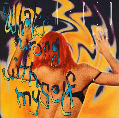 Naked: What's Wrong With Myself w/ Artwork