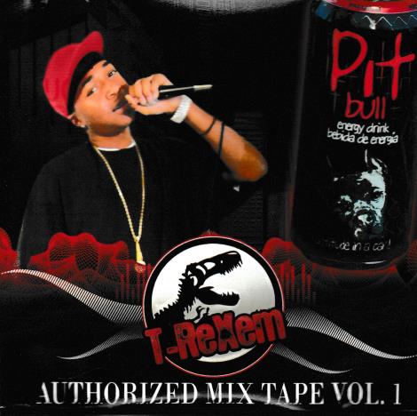 T-ReXem: Authorized Mix Tape Volume 1 w/ Artwork